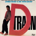 D-TRAIN (Something's On Your Mind)